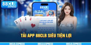 Tải App 88CLB Nhanh gọn Với Quy Trình Mới Nhất 2024